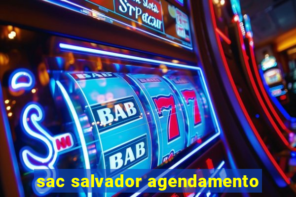 sac salvador agendamento